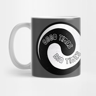 Good Times Bad Times Mug